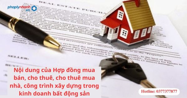 Nội dung của Hợp đồng mua bán, cho thuê, cho thuê mua nhà, công trình xây dựng trong kinh doanh bất động sản