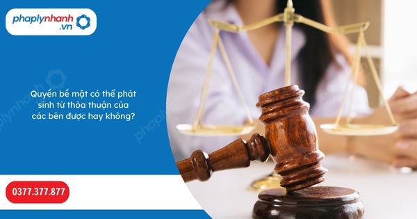 Quyền bề mặt có thể phát sinh từ thỏa thuận của các bên được hay không? 1 Quyền bề mặt có thể phát sinh từ thỏa thuận của các bên được hay không-Hỗ trợ, tư vấn pháp lý nhanh