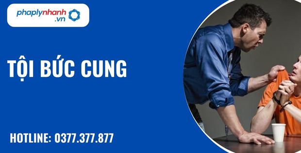 Tội bức cung được quy định như thế nào? 16 Tội bức cung - hỗ trợ, tư vấn pháp lý nhanh