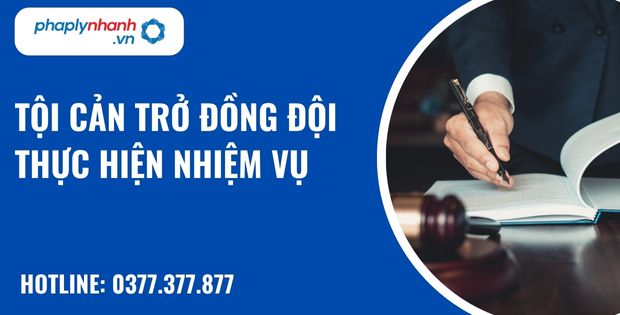 Tội cản trở đồng đội thực hiện nhiệm vụ như thế nào? 1 Tội cản trở đồng đội thực hiện nhiệm vụ - hỗ trợ, tư vấn pháp lý nhanh
