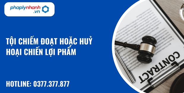 Tội chiếm đoạt hoặc huỷ hoại chiến lợi phẩm như thế nào? 1 Tội chiếm đoạt hoặc huỷ hoại chiến lợi phẩm - hỗ trợ, tư vấn pháp lý nhanh