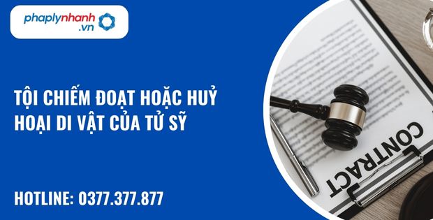 Tội chiếm đoạt hoặc huỷ hoại di vật của tử sỹ như thế nào? 4 Tội chiếm đoạt hoặc huỷ hoại di vật của tử sỹ - hỗ trợ, tư vấn pháp lý nhanh