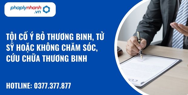 Tội cố ý bỏ thương binh, tử sỹ hoặc không chăm sóc, cứu chữa thương binh như thế nào? 7 Tội cố ý bỏ thương binh, tử sỹ hoặc không chăm sóc, cứu chữa thương binh - hỗ trợ, tư vấn pháp lý nhanh