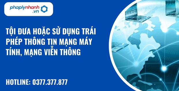Tội đưa hoặc sử dụng trái phép thông tin mạng máy tính, mạng viễn thông được quy định như thế nào? 1 Tội đưa hoặc sử dụng trái phép thông tin mạng máy tính, mạng viễn thông - hỗ trợ, tư vấn pháp lý nhanh