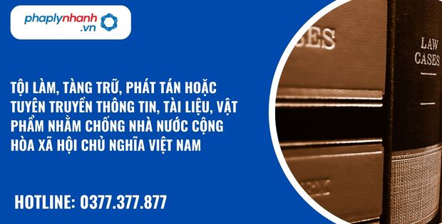Tội làm, tàng trữ, phát tán hoặc tuyên truyền thông tin, tài liệu, vật phẩm nhằm chống Nhà nước Cộng hòa xã hội chủ nghĩa Việt Nam được hiểu như thế nào? 1 Tội làm, tàng trữ, phát tán hoặc tuyên truyền thông tin, tài liệu, vật phẩm nhằm chống Nhà nước Cộng hòa xã hội chủ nghĩa Việt Nam - xã hội - hỗ trợ, tư vấn pháp lý nhanh