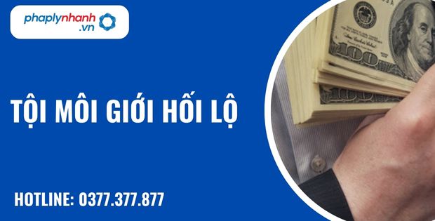 Tội môi giới hối lộ - hỗ trợ, tư vấn pháp lý nhanh