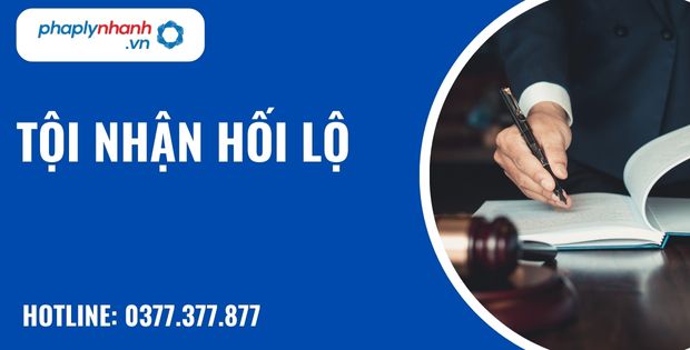 Quy định về tội nhận hối lộ như thế nào? 1 Tội nhận hối lộ - hỗ trợ, tư vấn pháp lý nhanh