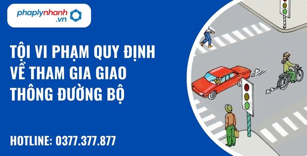 Tội vi phạm quy định về tham gia giao thông đường bộ như nào? 1 Tội vi phạm quy định về tham gia giao thông đường bộ - hỗ trợ, tư vấn pháp lý nhanh
