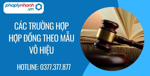 Trường hợp nào hợp đồng theo mẫu vô hiệu 2 các trường hợp hợp đồng theo mẫu vô hiệu - Tư vấn hỗ trợ phaplynhanh