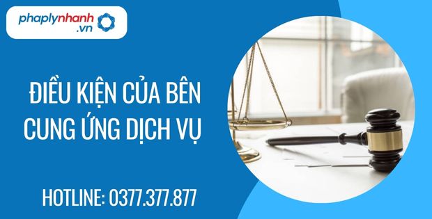 Bên cung ứng dịch vụ có quyền gì? 2 điều kiện của bên cung ứng dịch vụ - Tư vấn hỗ trợ phaplynhanh