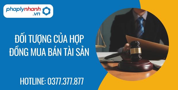 Quy định về đối tượng của hợp đồng mua bán tài sản 1 đối tượng của hợp đồng mua bán tài sản - Tư vấn hỗ trợ phaplynhanh