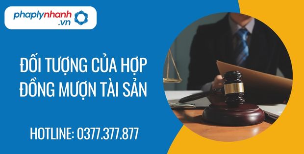 Đối tượng của hợp đồng mượn tài sản? 18 đối tượng của hợp đồng mượn tài sản - Tư vấn hỗ trợ phaplynhanh