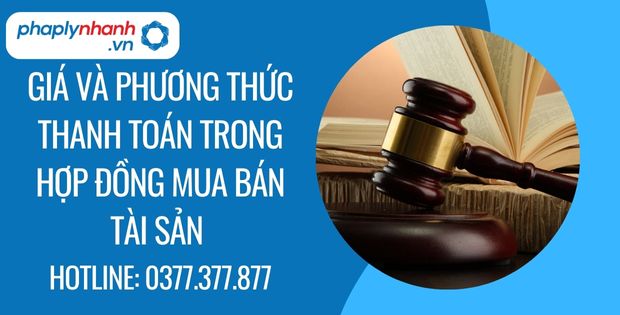 Giá và phương thức thanh toán trong hợp đông mua bán tài sản 1 giá và phương thức thanh toán trong hợp đồng mua bán tài sản - Tư vấn hỗ trợ phaplynhanh