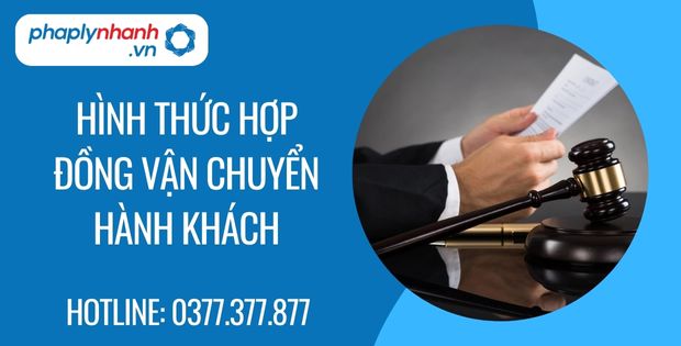 Hình thức của hợp đồng vận chuyển hành khách 1 hình thức hợp đồng vận chuyển hành khách - Tư vấn hỗ trợ phaplynhanh