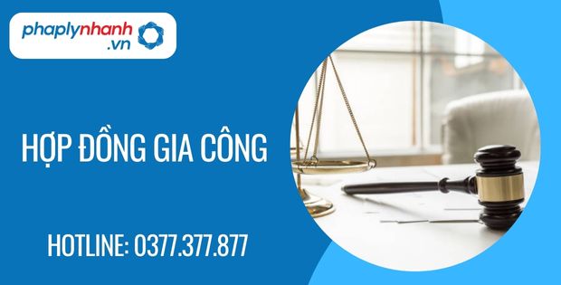 Hợp đồng gia công là như thế nào? 2 hợp đồng gia công - Tư vấn hỗ trợ phaplynhanh