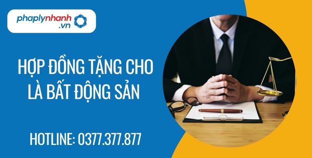 Hợp đồng tặng cho là bất động sản 1 hợp đồng tặng cho là bất động sản - Tư vấn hỗ trợ phaplynhanh
