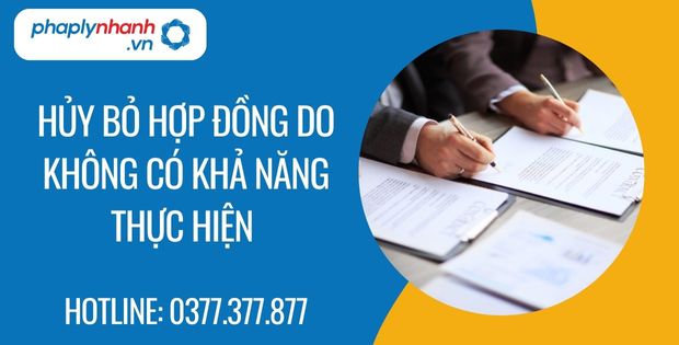 Trường hợp hủy bỏ hợp đồng do không có khả năng thực hiện 1 hủy bỏ hợp đồng do không có khả năng thực hiện - Tư vấn hỗ trợ phaplynhanh