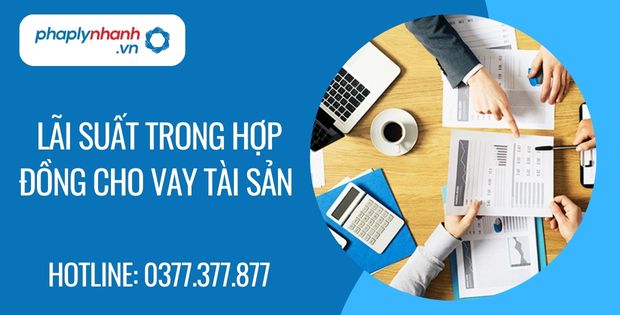 Lãi suất trong hợp đồng cho vay tài sản 1 lãi suất trong hợp đồng cho vay tài sản - Tư vấn hỗ trợ phaplynhanh