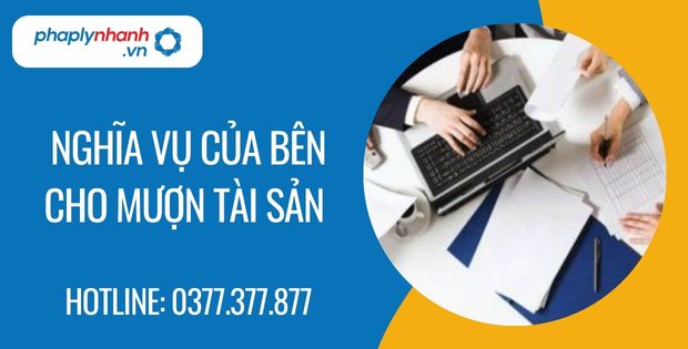 Nghĩa vụ của bên cho mượn tài sản là gì? 1 nghĩa vụ của bên cho mượn tài sản - Tư vấn hỗ trợ phaplynhanh