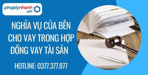Nghĩa vụ của bên cho vay trong hợp đồng vay tài sản 12 nghĩa vụ của bên cho vay trong hợp đồng vay tài sản - Tư vấn hỗ trợ phaplynhanh