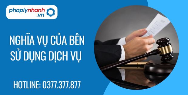 Nghĩa vụ của bên sử dụng dịch vụ trong hợp đồng 14 nghĩa vụ của bên sử dụng dịch vụ - Tư vấn hỗ trợ phaplynhanh