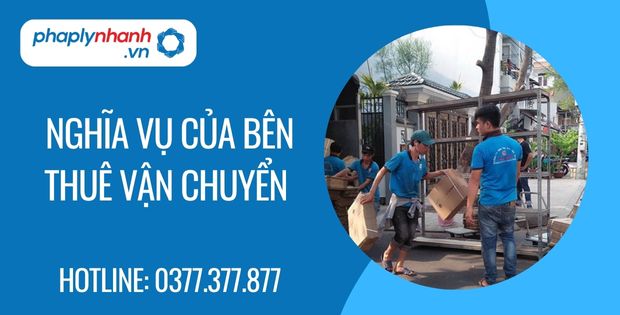 Nghĩa vụ của bên thuê vận chuyển tài sản 1 nghĩa vụ của bên thuê vận chuyển - Tư vấn hỗ trợ phaplynhanh