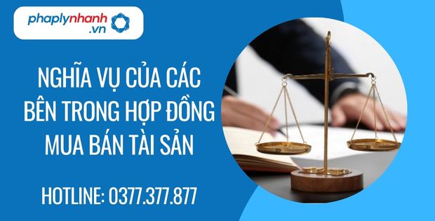 Nghĩa vụ của các bên trong hợp đồng mua bán tài sản 1 nghĩa vụ của các bên trong hợp đồng mua bán tài sản - Tư vấn hỗ trợ phaplynhanh