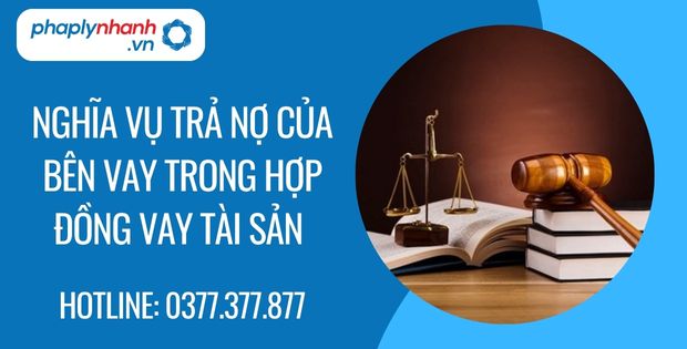 Nghĩa vụ trả nợ của bên vay trong hợp đồng vay tài sản 1 nghĩa vụ trả nợ của bên vay trong hợp đồng vay tài sản - Tư vấn hỗ trợ phaplynhanh