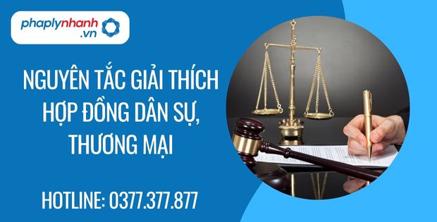 Nguyên tắc giải thích hợp đồng dân sự, thương mại 1 nguyên tắc giải thích hợp đồng dân sự, thương mại - Tư vấn hỗ trợ phaplynhanh