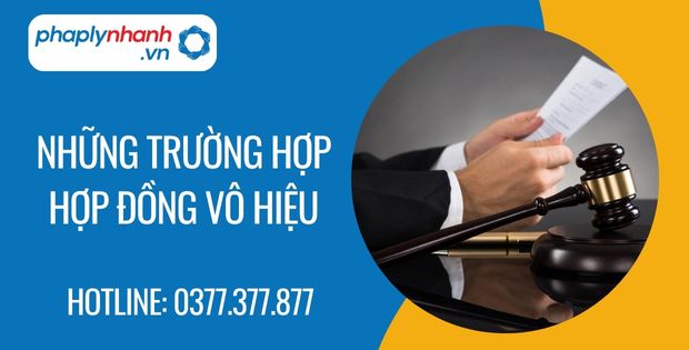 Những trường hợp nào hợp đồng vô hiệu 1 những trường hợp hợp đồng vô hiệu - Tư vấn hỗ trợ phaplynhanh