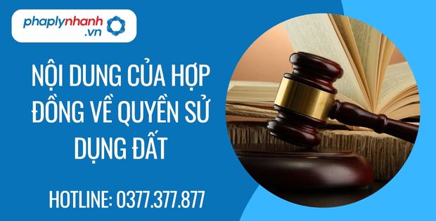 Nội dung của hợp đồng về quyền sử dụng đất là gì? 1 nội dung của hợp đồng về quyền sử dụng đất - Tư vấn hỗ trợ phaplynhanh