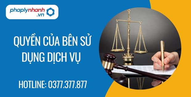 Quyền của bên sử dụng dịch vụ là gì? 13 quyền của bên sử dụng dịch vụ - Tư vấn hỗ trợ phaplynhanh