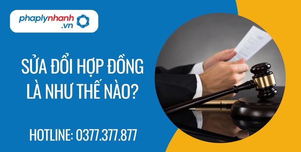 Sửa đổi hợp đồng là như thế nào? 1 sửa đổi hợp đồng là như thế nào - Tư vấn hỗ trợ phaplynhanh