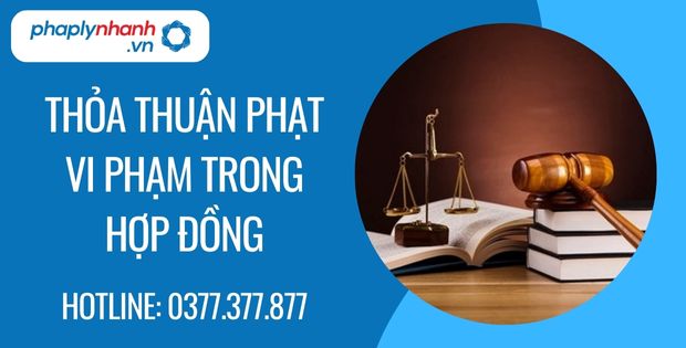 Thỏa thuận phạt vi phạm trong hợp đồng 1 thỏa thuận phạt vi phạm trong hợp đồng - Tư vấn hỗ trợ phaplynhanh
