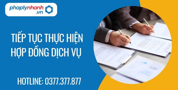 Trường hợp phải tiếp tục hợp đồng dịch vụ 5 tiếp tục thực hiện hợp đồng dịch vụ - Tư vấn hỗ trợ phaplynhanh