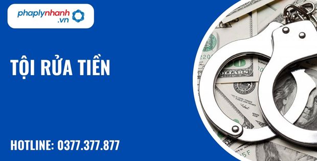 Quy định về tội rửa tiền như thế nào? 1 tội rửa tiền - hỗ trợ, tư vấn pháp lý nhanh