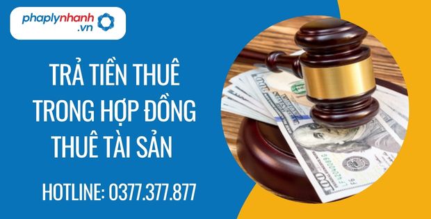 Trả tiền thuê trong hợp đồng thuê tài sản 1 trả tiền thuê trong hợp đồng thuê tài sản - Tư vấn hỗ trợ phaplynhanh