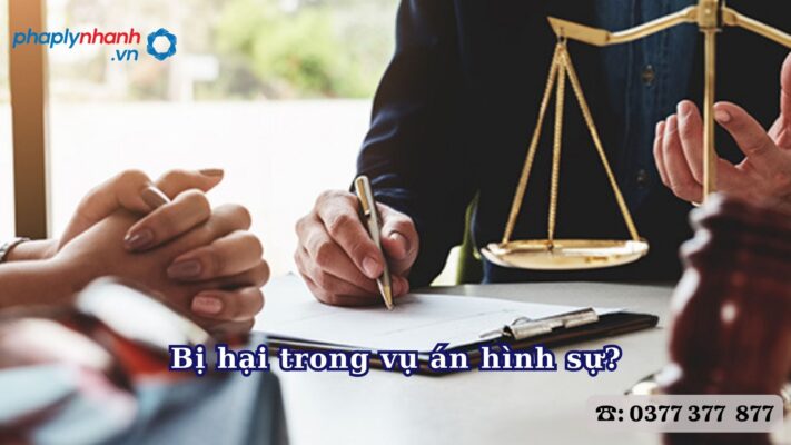 Bị hại trong vụ án hình sự - Tư vấn, hỗ trợ pháp lý nhanh