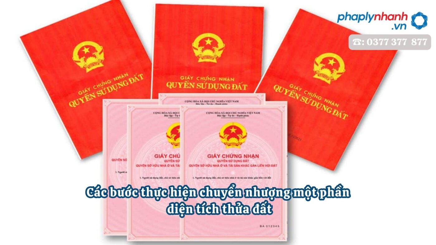 Các bước thực hiện chuyển nhượng một phần diện tích thửa đất 1 Các bước thực hiện chuyển nhượng một phần diện tích thửa đất - Tư vấn, hỗ trợ pháp lý nhanh