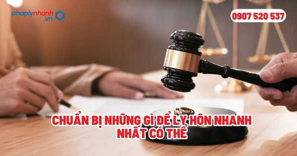 Chuẩn bị những gì để ly hôn nhanh nhất có thể? 1 Chuẩn bị những gì để ly hôn nhanh nhất có thể - Tư vấn, hỗ trợ pháp lý nhanh