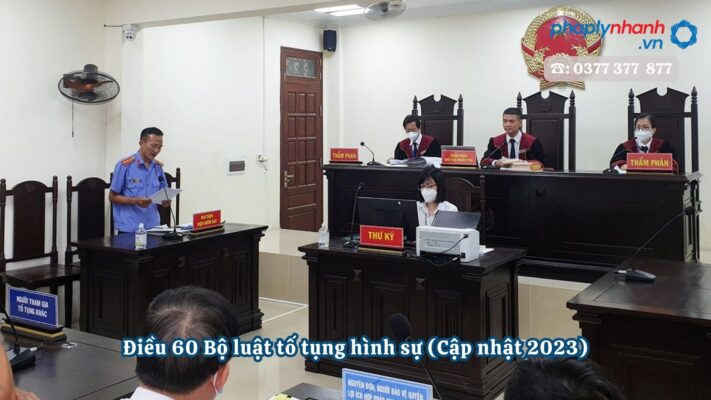 Điều 60 Bộ luật tố tụng hình sự (Cập nhật 2023) 1 Điều 60 Bộ luật tố tụng hình sự (Cập nhật 2023) - Tư vấn, hỗ trợ pháp lý nhanh