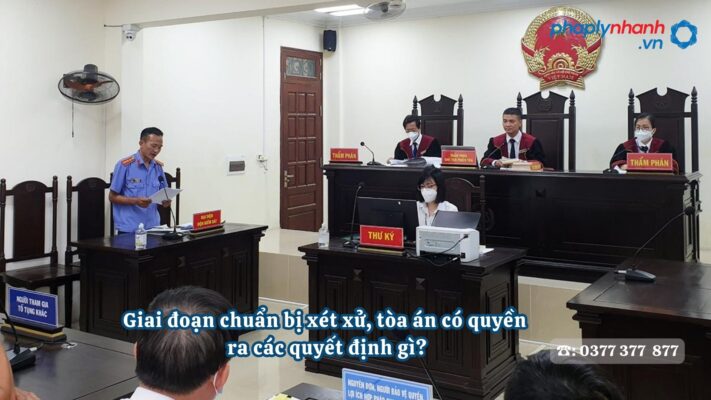 Giai đoạn chuẩn bị xét xử, tòa án có quyền ra các quyết định gì - Tư vấn, hỗ trợ pháp lý nhanh