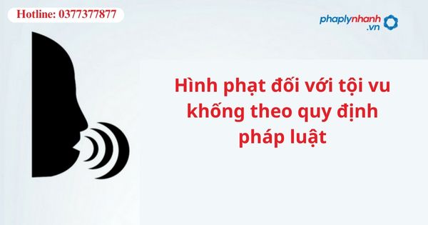 Hình phạt đối với tội vu khống theo quy định pháp luật 1 Hình phạt đối với tội vu khống theo quy định pháp luật
