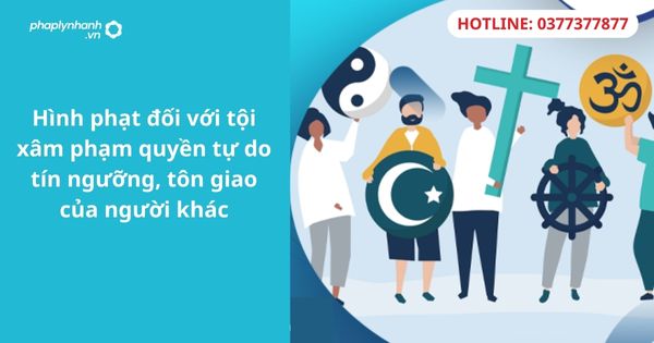 Hình phạt đối với tội xâm phạm quyền tự do tín ngưỡng, tôn giao của người khác