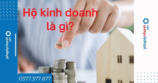 Hộ kinh doanh là gì? 1 Hộ kinh doanh là gì - tư vấn hỗ trợ pháp lý nhanh