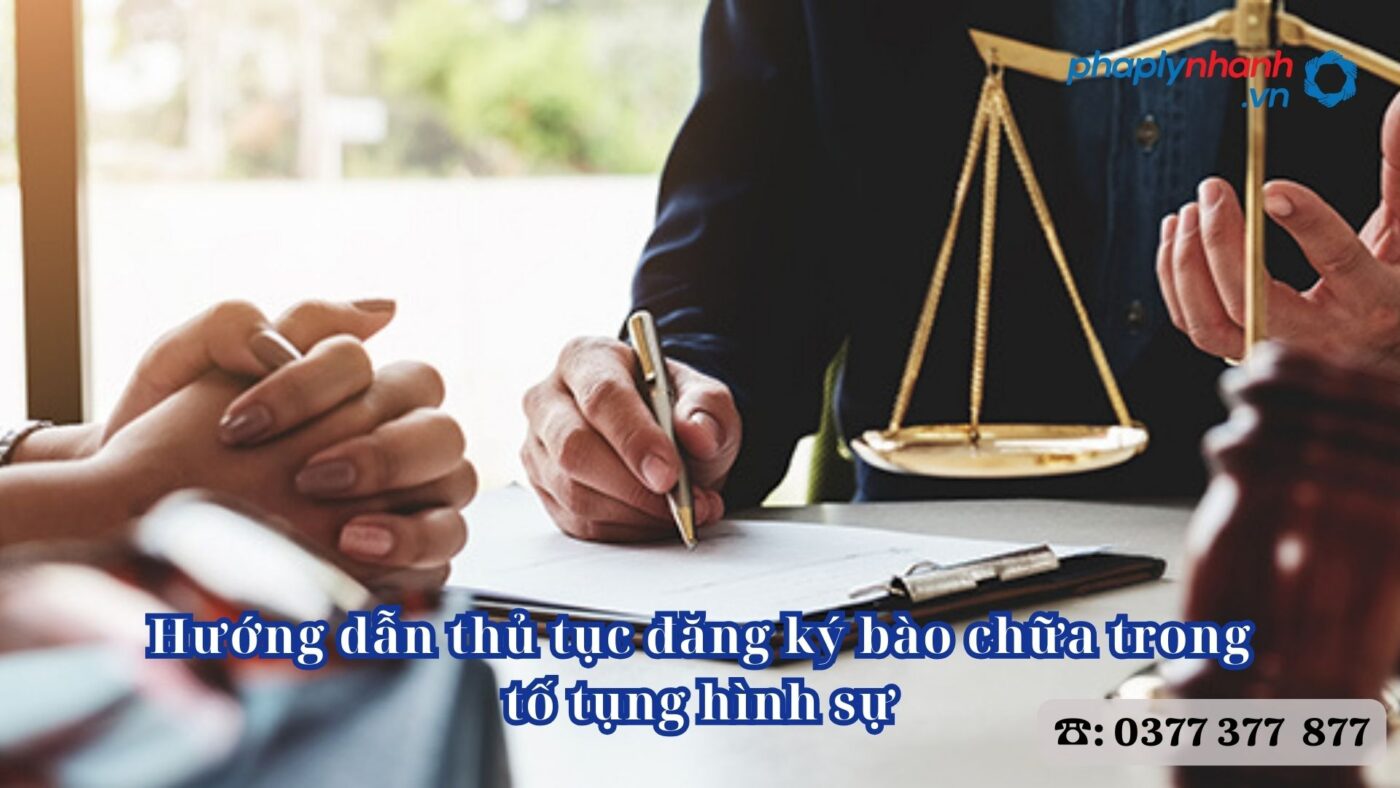 Hướng dẫn thủ tục đăng ký bào chữa trong tố tụng hình sự 18 Hướng dẫn thủ tục đăng ký bào chữa trong tố tụng hình sự - Tư vấn, hỗ trợ pháp lý nhanh