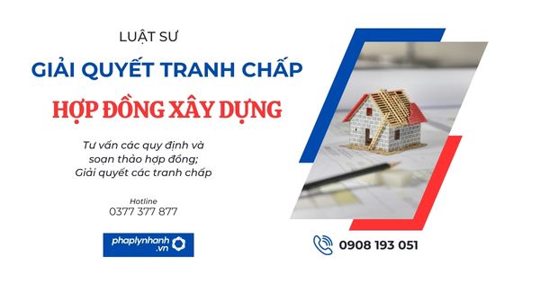 Luật sư giải quyết tranh chấp hợp đồng xây dựng 1 Luật sư giải quyết tranh chấp hợp đồng xây dựng - Tư vấn, hỗ trợ pháp lý nhanh