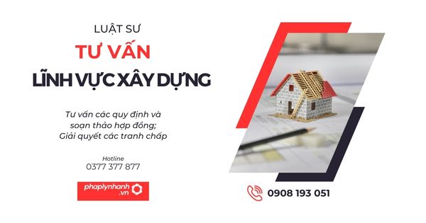LUẬT SƯ TƯ VẤN TRONG LĨNH VỰC XÂY DỰNG 3 Luật sư tư vấn lĩnh vực xây dựng - Tư vấn, hỗ trợ pháp lý nhanh