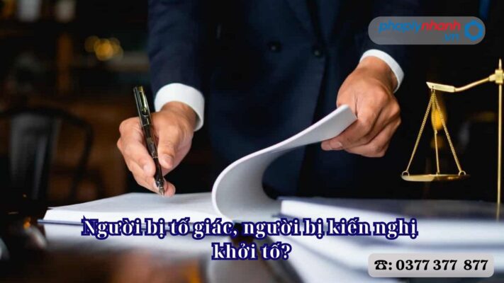 Người bị tố giác, người bị kiến nghị khởi tố vụ án hình sự 2 Người bị tố giác, người bị kiến nghị khởi tố - Tư vấn, hỗ trợ pháp lý nhanh