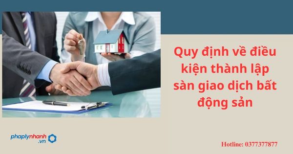 Quy định về điều kiện thành lập sàn giao dịch bất động sản-hỗ trợ tư vấn pháp lý